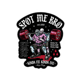 Spot Me Bro Vinyl Sticker