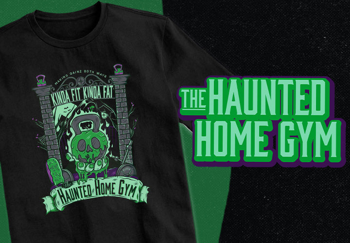 A black graphic t-shirt displayed on the left, featuring a green and gray cartoon skull wearing a gym helmet and sweatshirt, with the text 'KINDA FIT KINDA FAT' and 'HAUNTED HOME GYM'. The right side shows a large green and purple 'THE HAUNTED HOME GYM' logo on a black textured background.