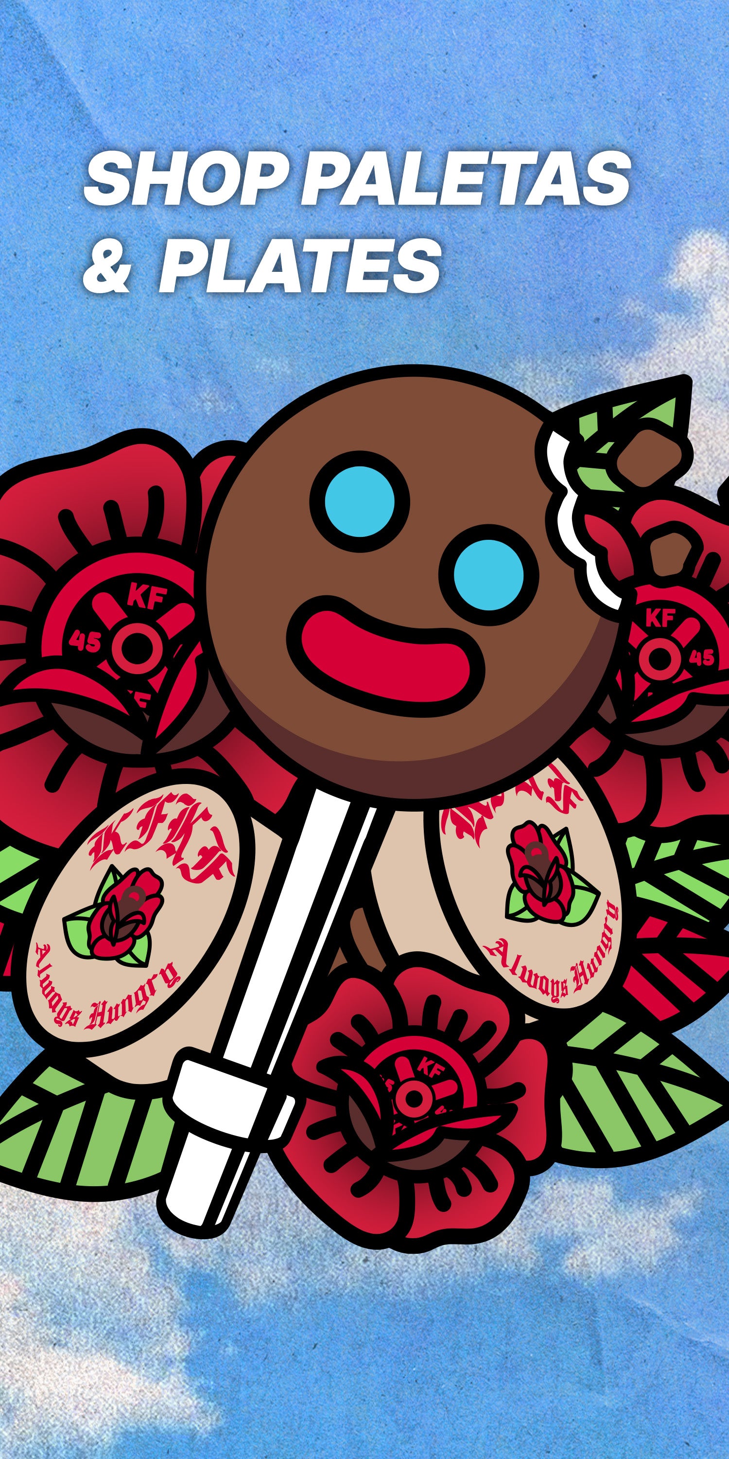 A stylized promotional graphic with the text 'SHOP PALETAS & PLATES' above a colorful illustration featuring a brown circular character with blue eyes and a red mouth, surrounded by red flowers and green leaves on a blue sky-like background. The words 'KF 45' and 'Always Heart' are visible on the illustrated items.