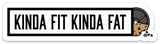 Kinda Fit Kinda Fat Cookie Bar Sticker.